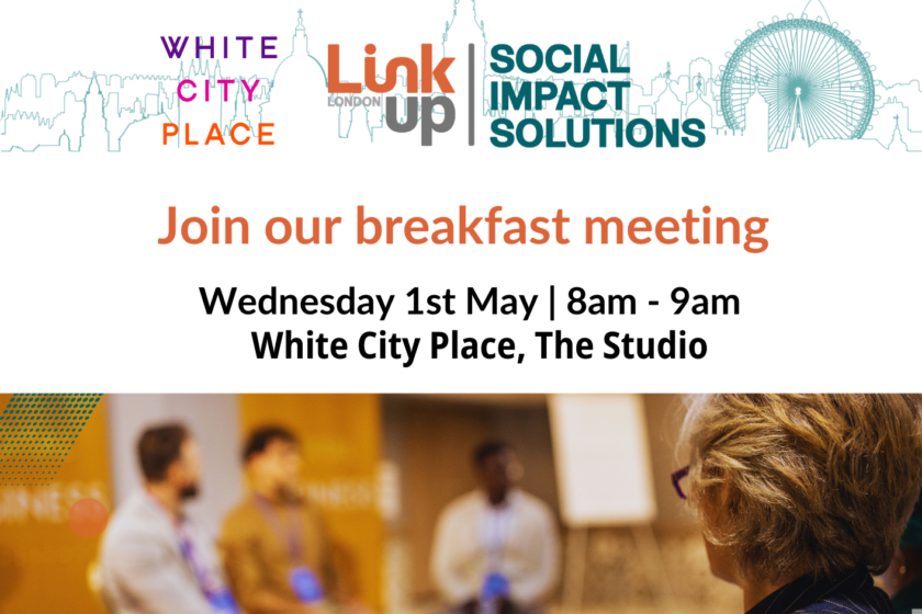 Inviting all businesses! Link Up London to host ESG breakfast at White City Place